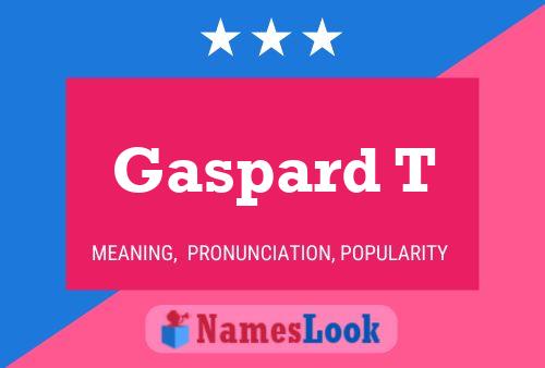 Pôster do nome Gaspard T