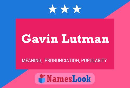 Pôster do nome Gavin Lutman