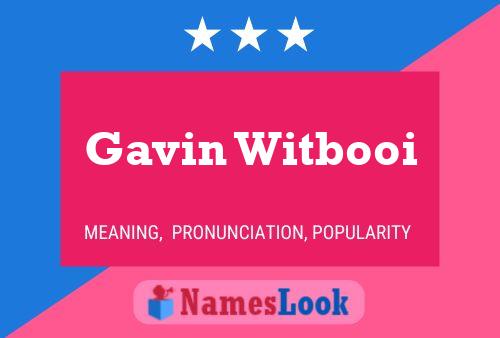 Pôster do nome Gavin Witbooi