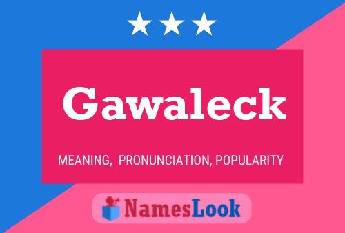 Pôster do nome Gawaleck