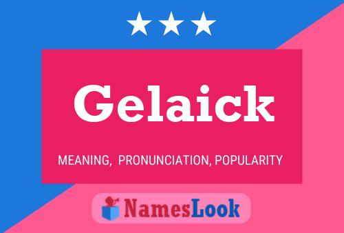 Pôster do nome Gelaick