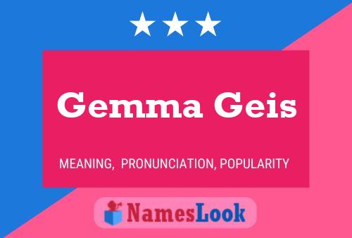 Pôster do nome Gemma Geis