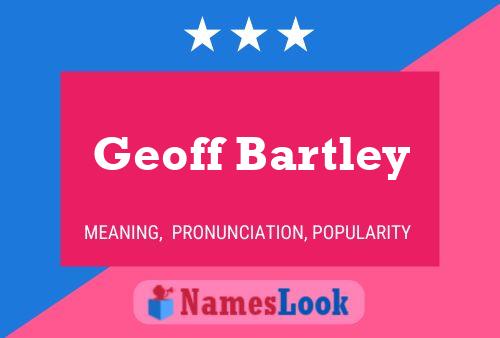 Pôster do nome Geoff Bartley