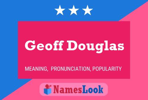 Pôster do nome Geoff Douglas