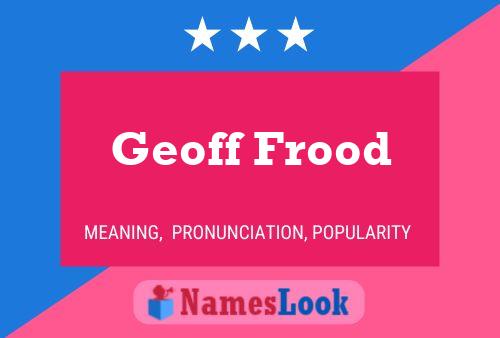 Pôster do nome Geoff Frood