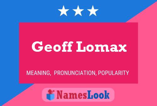 Pôster do nome Geoff Lomax