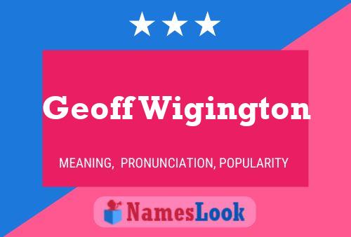 Pôster do nome Geoff Wigington