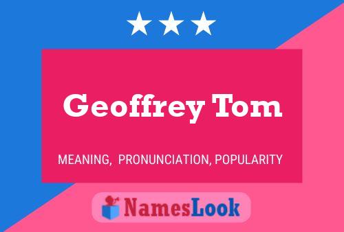 Pôster do nome Geoffrey Tom