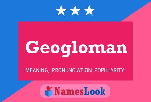 Pôster do nome Geogloman