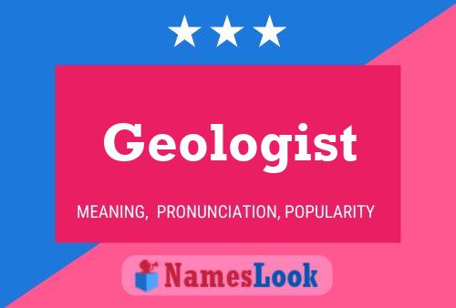 Pôster do nome Geologist