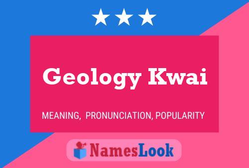 Pôster do nome Geology Kwai