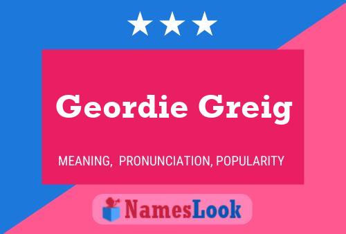 Pôster do nome Geordie Greig