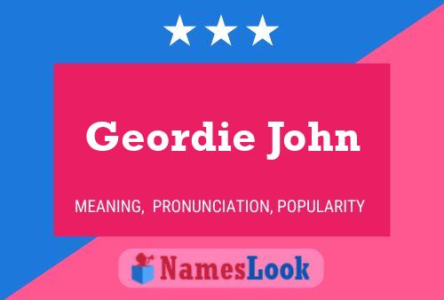 Pôster do nome Geordie John