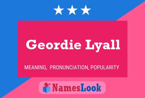 Pôster do nome Geordie Lyall