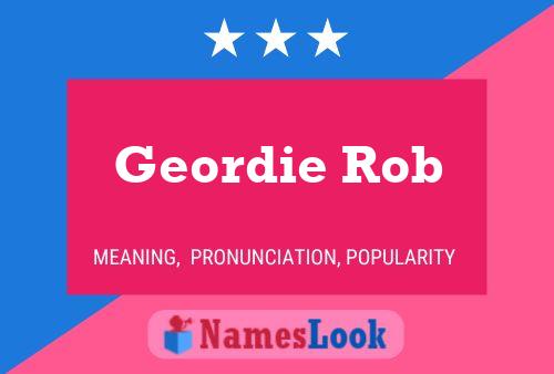 Pôster do nome Geordie Rob