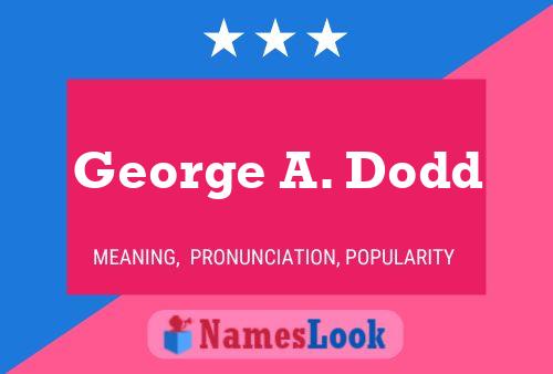 Pôster do nome George A. Dodd