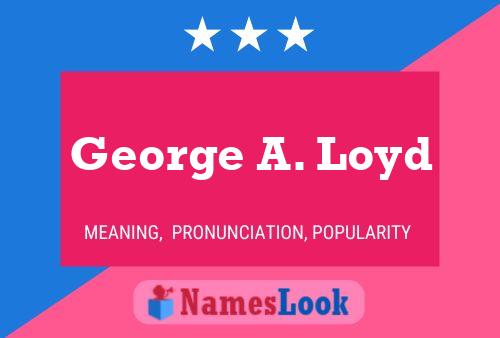 Pôster do nome George A. Loyd