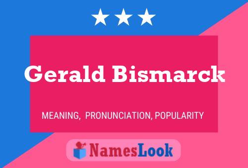 Pôster do nome Gerald Bismarck