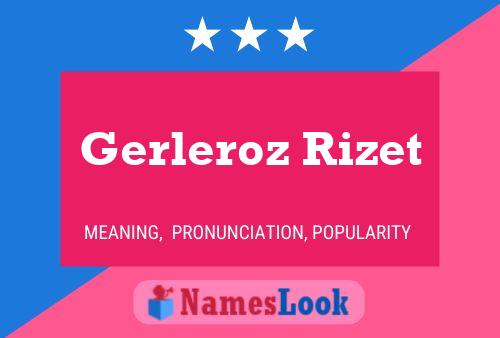 Pôster do nome Gerleroz Rizet