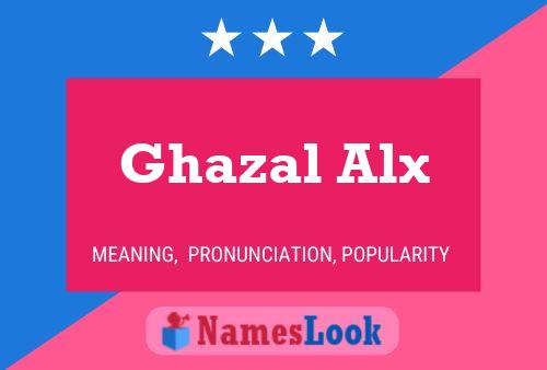 Pôster do nome Ghazal Alx