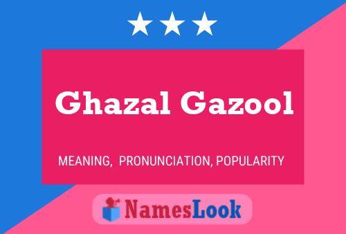 Pôster do nome Ghazal Gazool