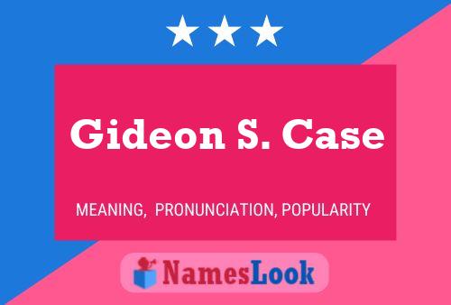 Pôster do nome Gideon S. Case