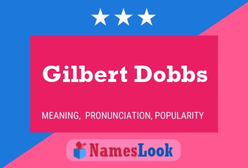 Pôster do nome Gilbert Dobbs