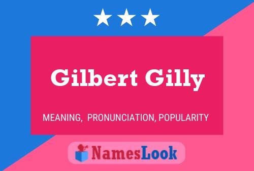 Pôster do nome Gilbert Gilly