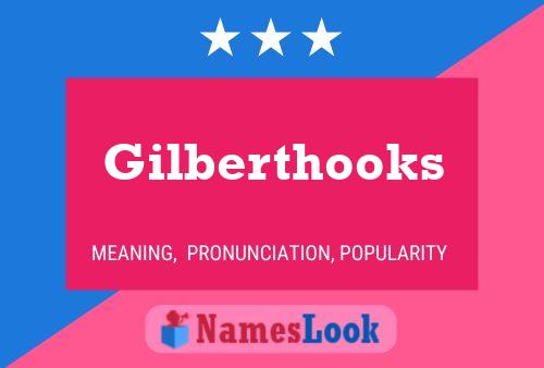 Pôster do nome Gilberthooks