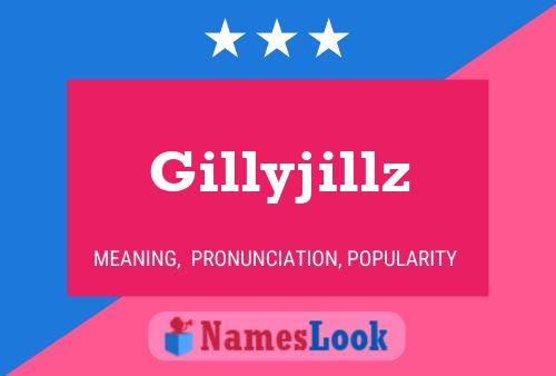 Pôster do nome Gillyjillz