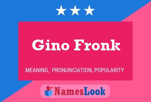 Pôster do nome Gino Fronk