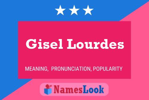 Pôster do nome Gisel Lourdes