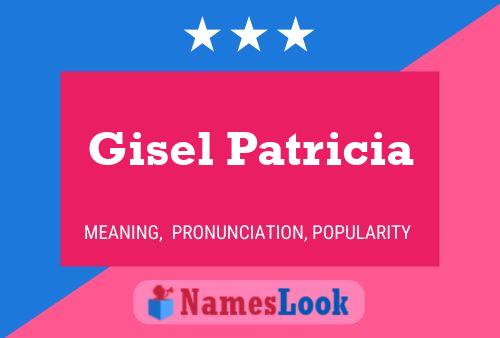 Pôster do nome Gisel Patricia