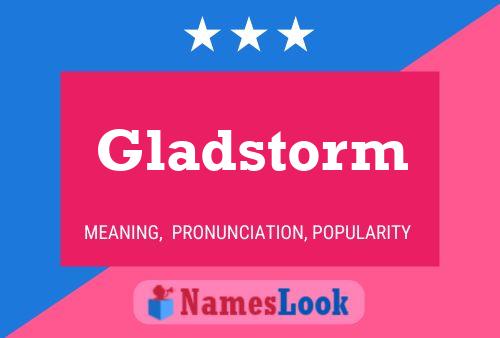 Pôster do nome Gladstorm