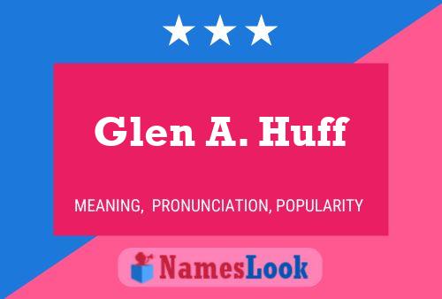 Pôster do nome Glen A. Huff