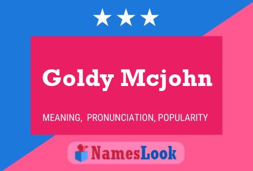 Pôster do nome Goldy Mcjohn