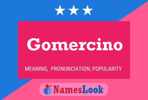 Pôster do nome Gomercino