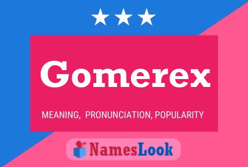 Pôster do nome Gomerex