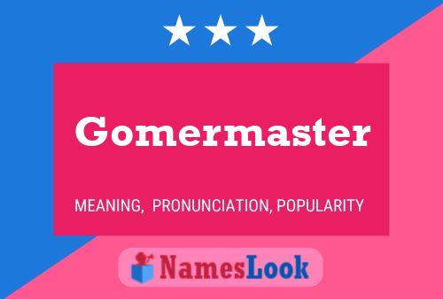 Pôster do nome Gomermaster