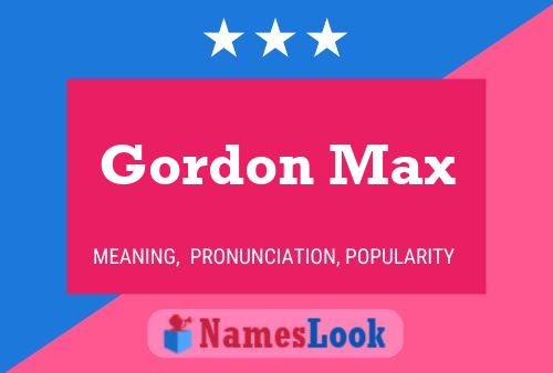 Pôster do nome Gordon Max