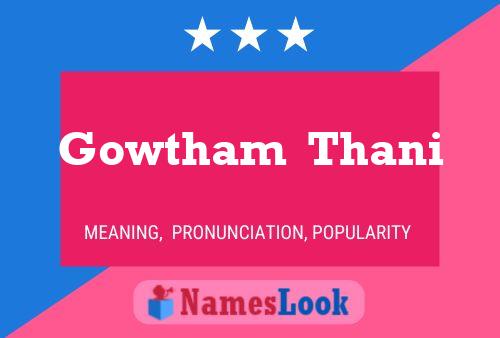 Pôster do nome Gowtham  Thani