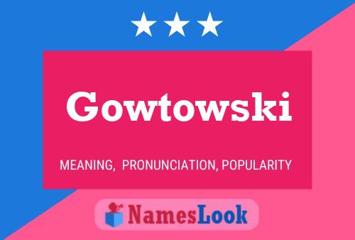 Pôster do nome Gowtowski