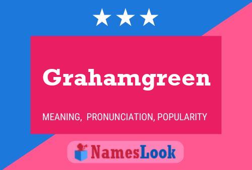 Pôster do nome Grahamgreen