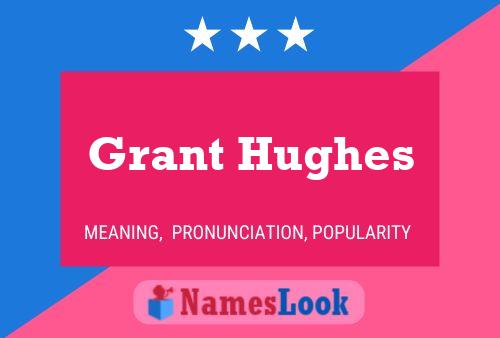 Pôster do nome Grant Hughes