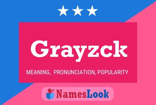 Pôster do nome Grayzck