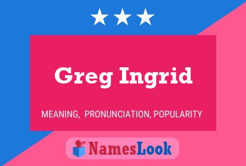 Pôster do nome Greg Ingrid