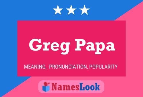 Pôster do nome Greg Papa