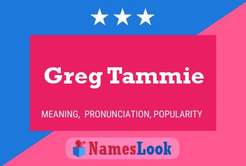 Pôster do nome Greg Tammie