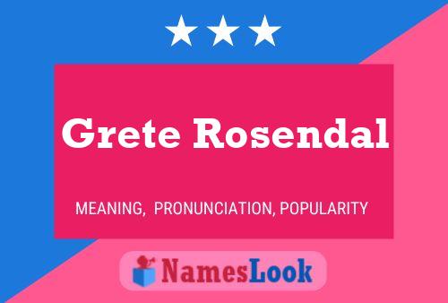 Pôster do nome Grete Rosendal