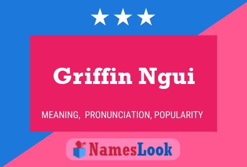 Pôster do nome Griffin Ngui